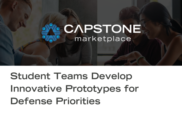 The Capstone Marketplace enriches multidisciplinary student teams with experience to form the next generation of engineering talent for the DoD and defense industry. Projects for 2023-24 explored drones, biometric sensors, ultrasonic communications and more.