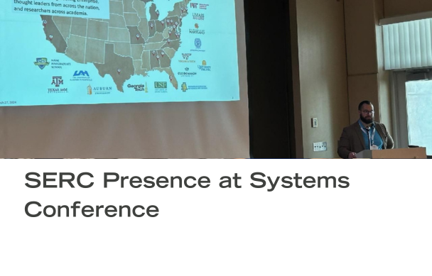 SERC researchers and senior leadership attended and presented at the 21st annual Conference on Systems Engineering Research (CSER), hosted for the first time by the University of Arizona on March 24-27, adding their insights on digital engineering, AI, teaching systems engineering and more.